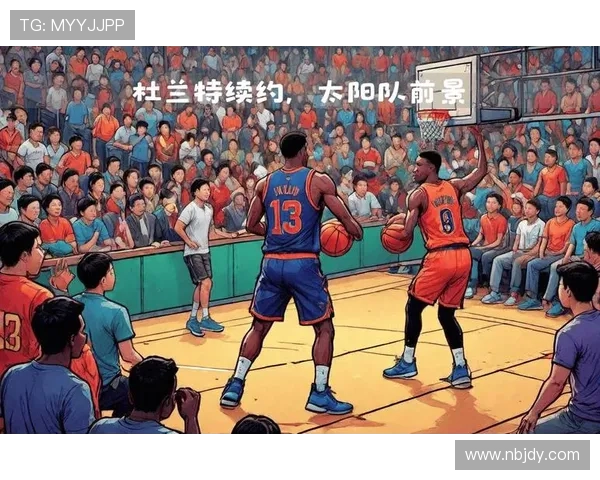 太阳队重建新篇章全明星阵容携手年轻才俊冲击NBA冠军梦想